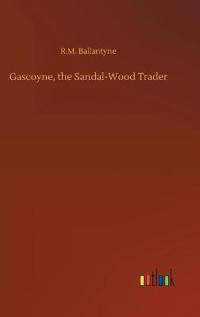 Gascoyne, the Sandal-Wood Trader