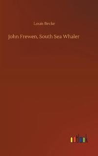 Bokomslag for "John Frewen, South Sea Whaler"