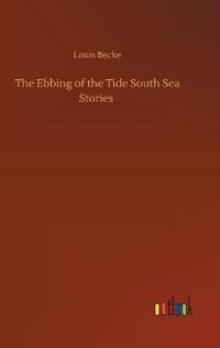 The Ebbing of the Tide South Sea Stories