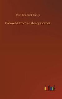 Cobwebs From a Library Corner