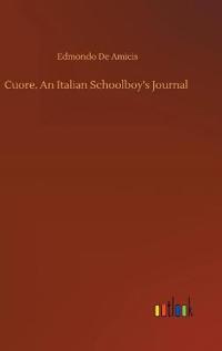 Cuore. An Italian Schoolboy's Journal