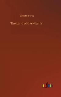 Bokomslag för "The Land of the Miamis"