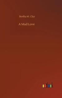 A Mad Love