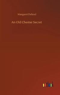 An Old Chester Secret