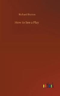 Bokomslag för "HOW TO SEE A PLAY"