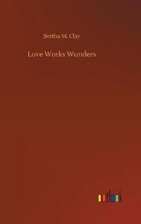 Love Works Wonders