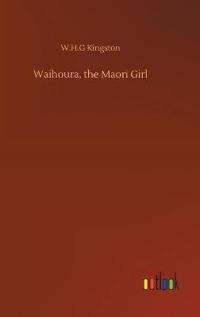 Waihoura, the Maori Girl