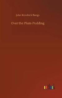 Over the Plum-Pudding