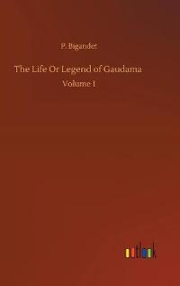 Bokomslag för "The Life Or Legend of Gaudama"