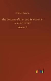 The Descent of Man and Selection in Relation to Sex