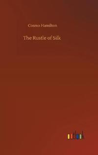 The Rustle of Silk