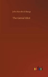 The Genial Idiot