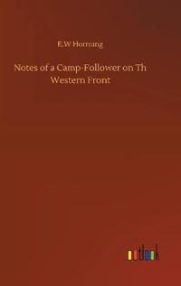 Notes of a Camp-Follower on Th Western Front