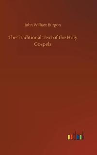 Bokomslag för "THE TRADITIONAL TEXT OF THE HOLY GOSPELS"