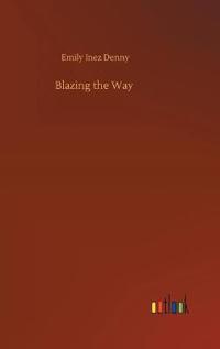 Blazing the Way