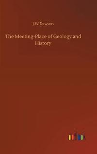 Bokomslag för "The Meeting-Place of Geology and History"