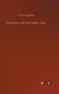 Bokomslag for "Foxholme Hall and other Tales"