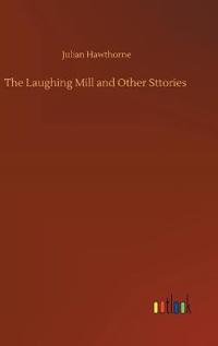 The Laughing Mill and Other Sttories
