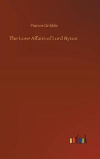 The Love Affairs of Lord Byron
