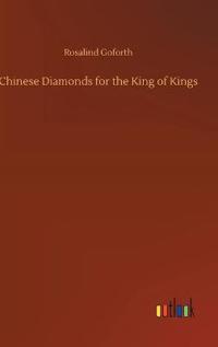 Bokomslag för "Chinese Diamonds for the King of Kings"