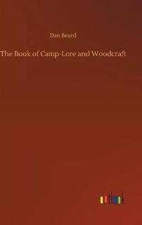 Bokomslag för "The Book of Camp-Lore and Woodcraft"