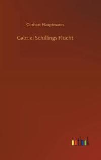 Gabriel Schillings Flucht