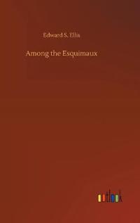 Among the Esquimaux