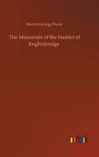 Bokomslag för "The Memorials of the Hamlet of Knghtsbridge"
