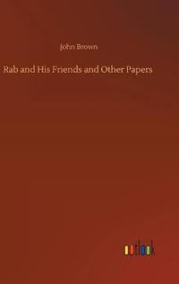 Rab and His Friends and Other Papers