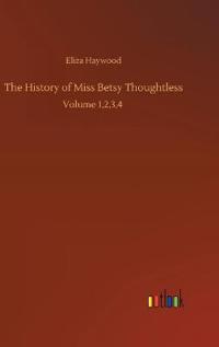 The History of Miss Betsy Thoughtless