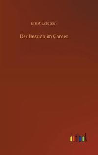 Der Besuch im Carcer