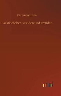 Backfischchen's Leiden und Freuden