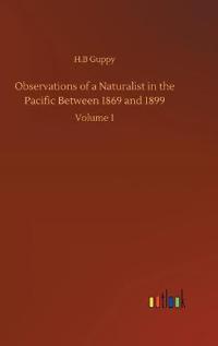 Observations of a Naturalist in the Pacific Between 1869 and 1899