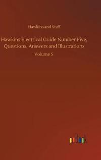 Hawkins Electrical Guide Number Five, Questions, Answers and Illustrations