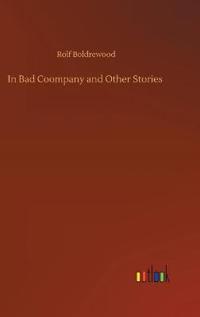 In Bad Coompany and Other Stories