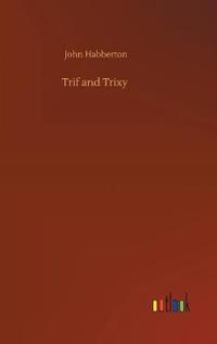 Trif and Trixy