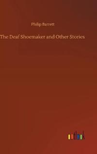 The Deaf Shoemaker and Other Stories