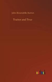 Traitor and True