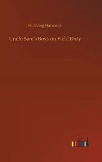 Uncle Sam's Boys on Field Duty
