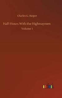 Half-Hours With the Highwaymen