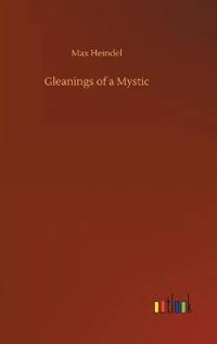 Gleanings of a Mystic