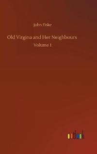 Old Virgina and Her Neighbours