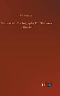 Naturalistic Photography For Students of the Art