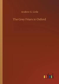 The Grey Friars in Oxford