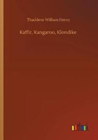 Kaffir, Kangaroo, Klondike