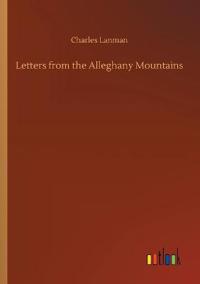 Bokomslag för "Letters from the Alleghany Mountains"