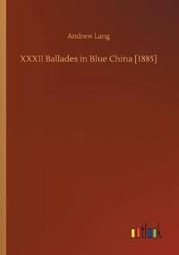 XXXII Ballades in Blue China [1885]
