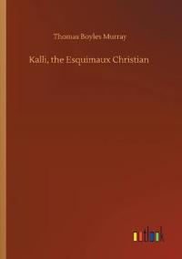 Kalli, the Esquimaux Christian