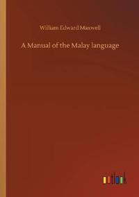 A Manual of the Malay language
