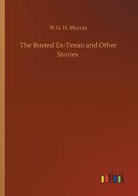The Busted Ex-Texan and Other Stories